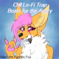 Marci The Fennec - Chill Lo​-​Fi Trap Beats For The Angry