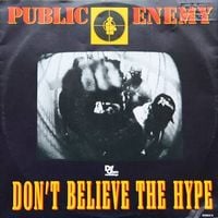 Public Enemy - Don&rsquo;t Believe the Hype