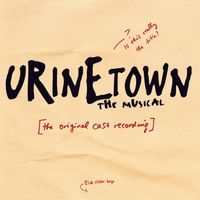 Various Artists - Urinetown The Musical (Original Broadway Cast Recording)