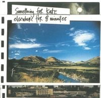 Something For Kate - Elsewhere For 8 Minutes