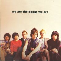 The Boggs - We Are The Boggs We Are