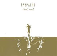 Gazpacho - Tick Tock