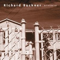 Richard Buckner - Bloomed