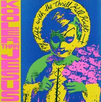 My Life With The Thrill Kill Kult - Kooler Than Jesus