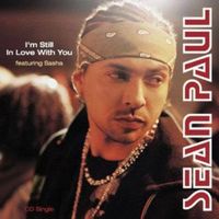Sean Paul - I&rsquo;m Still in Love with You