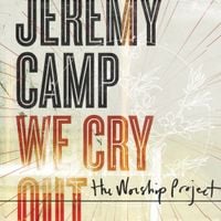 Jeremy Camp - We Cry Out: The Worship Project