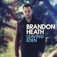 Brandon Heath - Leaving Eden