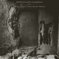 Mono / World's End Girlfriend - Palmless Prayer / Mass Murder Refrain