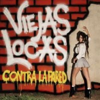 Viejas Locas - Contra la Pared
