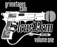 Slew Dem - Grimetapes.com: Slew Dem Volume One