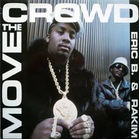 Eric B. & Rakim - Move the Crowd