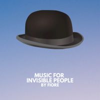 Fiore - Music For Invisible People