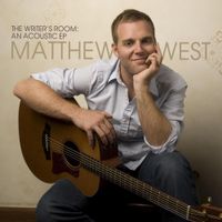 Matthew West - The Writer's Room: An Acoustic EP