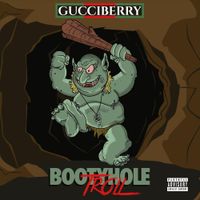 Gucciberry - Booty Hole Troll