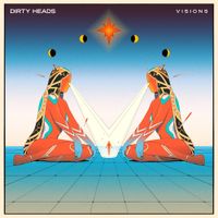 Dirty Heads - Visions
