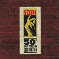 Various Artists - Stax 50th Anniversary Celebration