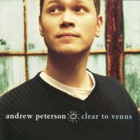Andrew Peterson - Clear to Venus