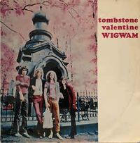 Wigwam - Tombstone Valentine