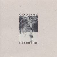 Codeine - The White Birch