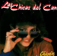 Las Chicas Del Can - Chic&aacute;n