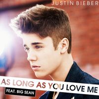 Justin Bieber - As Long as You Love Me