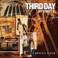 Third Day - Offerings II: All I Have to Give