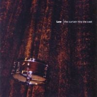 Low - The Curtain Hits the Cast