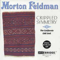 The California EAR Unit - Morton Feldman: Crippled Symmetry