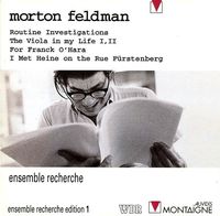 Ensemble Recherche - Feldman: Routine Investigations; The Viola in My Life I,II; For Frank O'Hara; I Met Heine on the Rue F&uuml;rstenberg