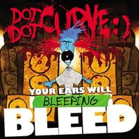 Dot Dot Curve :) - Your Ears Will Bleeping Bleed