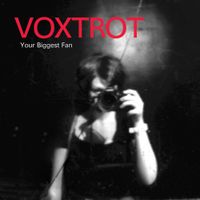 Voxtrot - Your Biggest Fan
