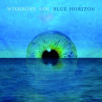Wishbone Ash - Blue Horizon