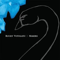 Rocky Votolato - Makers