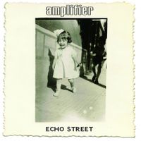 Amplifier - Echo Street