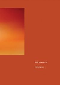 Michael Pisaro - Fields Have Ears (6)