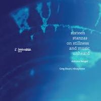 Greg Stuart - Beuger: Sixteen Stanzas on Stillness and Music Unheard