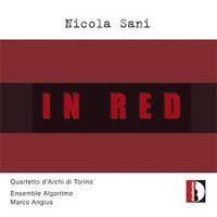 Quartetto D'archi Di Torino / Ensemble Algoritmo / Marco Angius - Sani: In Red