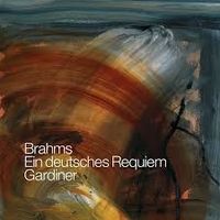 Orchestre R&eacute;volutionnaire Et Romantique / Monteverdi Choir / John Eliot Gardiner / Katharine Fuge / Matthew Brook - Brahms: Ein deutsches Requiem