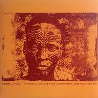John Tchicai, Garrison Fewell, Cecil McBee, Charlie Kohlhase & Billy Hart - Tribal Ghost