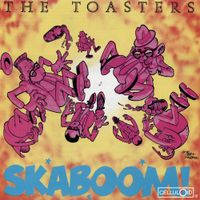 The Toasters - Skaboom!