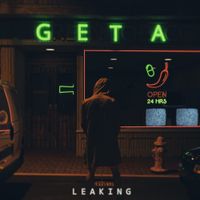 Geta - Leaking