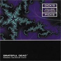 Grateful Dead - Dick's Picks Vol. 13: Nassau Coliseum, Uniondale, NY 5/6/81 (Live)
