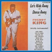 Freddie King - Let's Hide Away and Dance Away