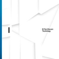 El Ten Eleven - Tautology I