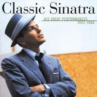 Frank Sinatra - Classic Sinatra: His Greatest Performances 1953-1960
