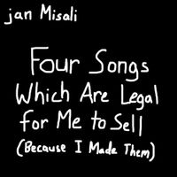 jan Misali - Four Songs Which Are Legal for Me to Sell ( Because I Made Them)