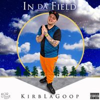 KirbLaGoop - In Da Field