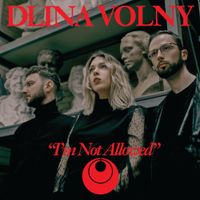 Dlina Volny - I'm Not Allowed