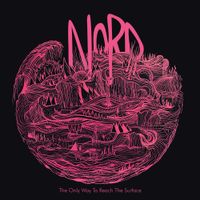 NORD - The Only Way To Reach The Surface