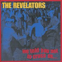 The Revelators - We Told You Not To Cross Us...